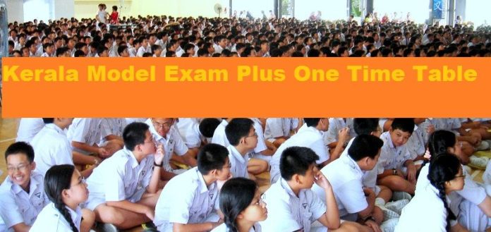 Kerala Model Exam Plus One Time Table