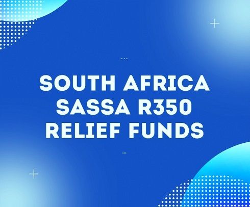 How to Apply South Africa Sassa R350 Relief Funds for Unemployment Grant